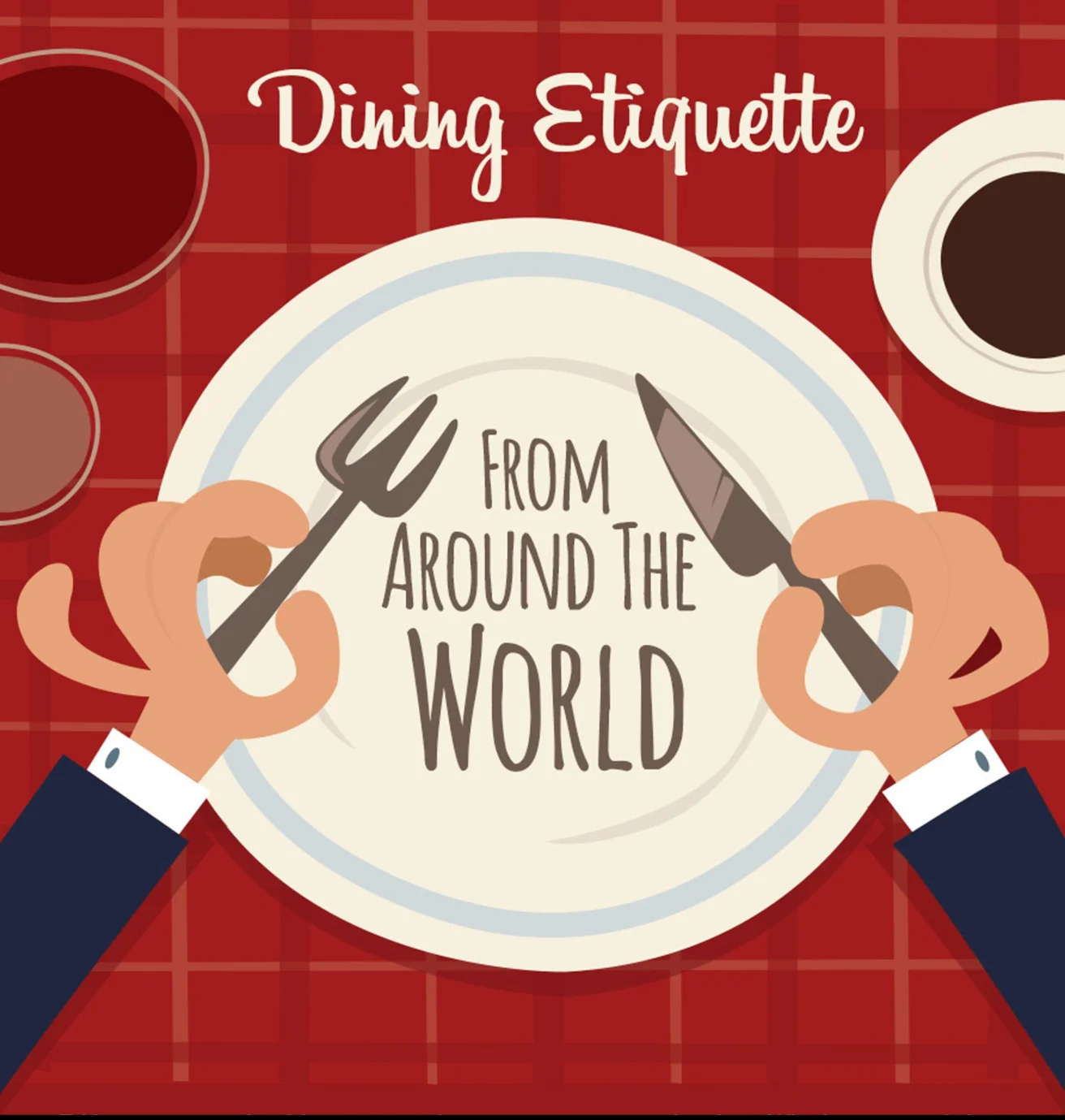 Illustration of hands holding a fork and knife over a plate labeled "Dining Etiquette From Around The World" on a red checkered tablecloth.