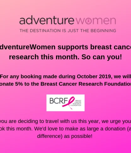 AdventureWomen supports breast cancer research with a 5% donation to BCRF from October 2019 bookings, aiming to maximize donations and impact.